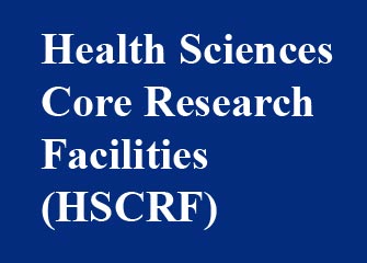Health Sciences Core Research Facilities (HSCRF)